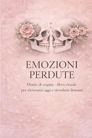 Copertina del libro Emozioni Perdute Diario di coppia per rafforzare la relazione e comunicare meglio